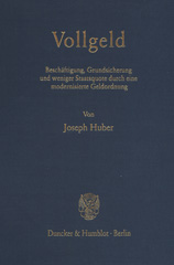 E-book, Vollgeld. : Beschäftigung, Grundsicherung und weniger Staatsquote durch eine modernisierte Geldordnung., Duncker & Humblot