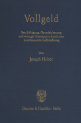 E-book, Vollgeld. : Beschäftigung, Grundsicherung und weniger Staatsquote durch eine modernisierte Geldordnung., Duncker & Humblot