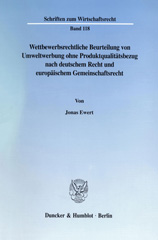 eBook, Wettbewerbsrechtliche Beurteilung von Umweltwerbung ohne Produktqualitätsbezug nach deutschem Recht und europäischem Gemeinschaftsrecht., Duncker & Humblot