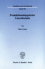 eBook, Produktionsintegrierter Umweltschutz. : Förderung eines geringeren Stoff- oder Energieverbrauchs im Produktionsverfahren durch das Recht - dargestellt am Beispiel der immissionsschutzrechtlich genehmigungsbedürftigen Anlagen., Griem, Niels, Duncker & Humblot