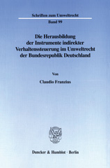 E-book, Die Herausbildung der Instrumente indirekter Verhaltenssteuerung im Umweltrecht der Bundesrepublik Deutschland., Duncker & Humblot