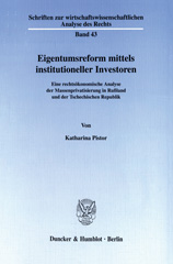 eBook, Eigentumsreform mittels institutioneller Investoren. : Eine rechtsökonomische Analyse der Massenprivatisierung in Rußland und der Tschechischen Republik., Duncker & Humblot