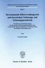 E-book, Das kommunale Selbstverwaltungsrecht nach bayerischem Verfassungs- und Verfassungsprozeßrecht. : Ein Beitrag zur Rechtsprechung des Bayerischen Verfassungsgerichtshofs unter vergleichender Berücksichtigung der Rechtsprechung des Bundesverfassungsgerichts., Lissack, Gernot, Duncker & Humblot