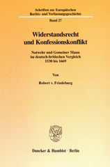 E-book, Widerstandsrecht und Konfessionskonflikt. : Notwehr und Gemeiner Mann im deutsch-britischen Vergleich 1530-1669., Duncker & Humblot