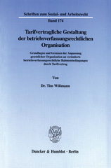 eBook, Tarifvertragliche Gestaltung der betriebsverfassungsrechtlichen Organisation. : Grundlagen und Grenzen der Anpassung gesetzlicher Organisation an veränderte betriebsverfassungsrechtliche Rahmenbedingungen durch Tarifvertrag., Duncker & Humblot