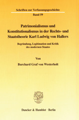 E-book, Patrimonialismus und Konstitutionalismus in der Rechts- und Staatstheorie Karl Ludwig von Hallers. : Begründung, Legitimation und Kritik des modernen Staates., Duncker & Humblot