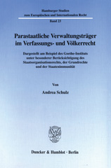 eBook, Parastaatliche Verwaltungsträger im Verfassungs- und Völkerrecht. : Dargestellt am Beispiel des Goethe-Instituts unter besonderer Berücksichtigung des Staatsorganisationsrechts, der Grundrechte und der Staatenimmunität., Duncker & Humblot