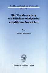 eBook, Die Gleichbehandlung von Teilzeitbeschäftigten bei entgeltlichen Ansprüchen., Duncker & Humblot