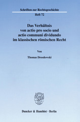 E-book, Das Verhältnis von actio pro socio und actio communi dividundo im klassischen römischen Recht., Drosdowski, Thomas, Duncker & Humblot