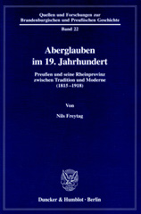 E-book, Aberglauben im 19. Jahrhundert. : Preußen und seine Rheinprovinz zwischen Tradition und Moderne (1815-1918)., Freytag, Nils, Duncker & Humblot