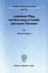 E-book, Ambulante Pflege und Betreuung in Familie und neuem Ehrenamt., Duncker & Humblot