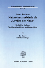 E-book, Anerkannte Naturschutzverbände als 'Anwälte der Natur'. : Rechtliche Stellung, Verfahrensbeteiligung und Fehlerfolgen., Ziekow, Jan., Duncker & Humblot