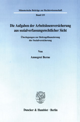 E-book, Die Aufgaben der Arbeitslosenversicherung aus sozialverfassungsrechtlicher Sicht. : Überlegungen zur Beitragsfinanzierung der Sozialversicherung., Duncker & Humblot