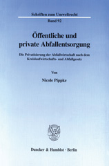 E-book, Öffentliche und private Abfallentsorgung. : Die Privatisierung der Abfallwirtschaft nach dem Kreislaufwirtschafts- und Abfallgesetz., Duncker & Humblot