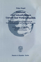E-book, Bausteine einer zukunftsfähigen Umwelt- und Wirtschaftspolitik. : Eine praxisorientierte Einführung in die Neue Umweltökonomie und Ökologische Ökonomie. Mit einem Beitrag von Stefan Klinski und einem Geleitwort von Ernst Ulrich von Weizsäcker., Rogall, Holger, Duncker & Humblot