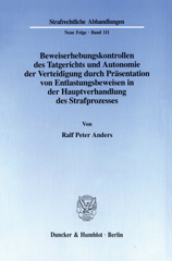 eBook, Beweiserhebungskontrollen des Tatgerichts und Autonomie der Verteidigung durch Präsentation von Entlastungsbeweisen in der Hauptverhandlung des Strafprozesses., Duncker & Humblot