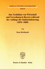 E-book, Das Verhältnis von Wirtschaft und Verwaltung in Bayern während der Anfänge der Industrialisierung (1834-1868)., Duncker & Humblot