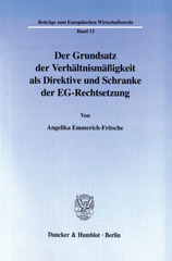 E-book, Der Grundsatz der Verhältnismäßigkeit als Direktive und Schranke der EG-Rechtsetzung. : Mit Beiträgen zu einer gemeineuropäischen Grundrechtslehre sowie zum Lebensmittelrecht., Duncker & Humblot