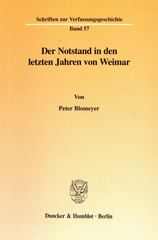 E-book, Der Notstand in den letzten Jahren von Weimar. : Die Bedeutung von Recht, Lehre und Praxis der Notstandsgewalt für den Untergang der Weimarer Republik und die Machtübernahme durch die Nationalsozialisten. Eine Studie zum Verhältnis von Macht und Recht., Blomeyer, Peter, Duncker & Humblot