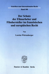 E-book, Der Schutz der Filmurheber und Filmhersteller im französischen und europäischen Recht., Würtenberger, Loretta, Duncker & Humblot