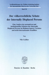 E-book, Der völkerrechtliche Schutz der Internally Displaced Persons. : Eine Analyse des normativen und institutionellen Schutzes der Internally Displaced Persons im Rahmen innerer Unruhen und nicht-internationaler Konflikte., Duncker & Humblot