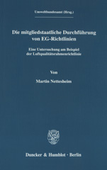 E-book, Die mitgliedstaatliche Durchführung von EG-Richtlinien. : Eine Untersuchung am Beispiel der Luftqualitätsrahmenrichtlinie. Hrsg. vom Umweltbundesamt., Duncker & Humblot