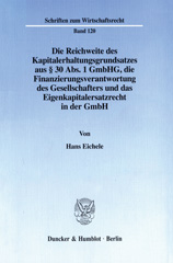 E-book, Die Reichweite des Kapitalerhaltungsgrundsatzes aus 30 Abs. 1 GmbHG, die Finanzierungsverantwortung des Gesellschafters und das Eigenkapitalersatzrecht in der GmbH., Duncker & Humblot