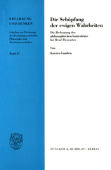 E-book, Die Schöpfung der ewigen Wahrheiten. : Die Bedeutung der philosophischen Gotteslehre bei René Descartes., Duncker & Humblot
