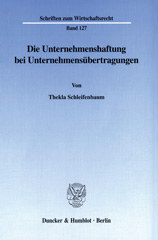 E-book, Die Unternehmenshaftung bei Unternehmensübertragungen. : Rechtfertigende Grundgedanken für eine allgemeine unternehmensrechtliche Haftungskontinuität., Duncker & Humblot