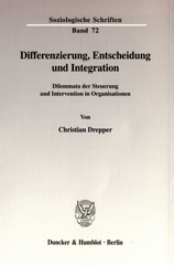 E-book, Differenzierung, Entscheidung und Integration. : Dilemmata der Steuerung und Intervention in Organisationen., Drepper, Christian, Duncker & Humblot