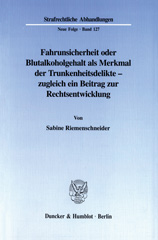 eBook, Fahrunsicherheit oder Blutalkoholgehalt als Merkmal der Trunkenheitsdelikte - : zugleich ein Beitrag zur Rechtsentwicklung., Duncker & Humblot