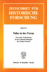 eBook, Nähe in der Ferne. : Personale Verflechtung in den Außenbeziehungen der Frühen Neuzeit., Duncker & Humblot