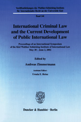 E-book, International Criminal Law and the Current Development of Public International Law. : Proceedings of an International Symposium of the Kiel Walther Schücking Institute of International Law May 30 - June 2, 2002., Duncker & Humblot