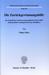 eBook, Die Zurückgewinnungshilfe. : Der Zugriff des Verletzten auf gemäß 111b ff. StPO sichergestellte Vermögenswerte des Straftäters., Duncker & Humblot