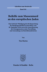 E-book, Beihilfe zum Massenmord an den europäischen Juden. : Eine kritische Würdigung der Rechtsprechung des Bundesgerichtshofs im Beschluss vom 20. September 2016 sowie die Generalisierung des Lösungsansatzes unter Darstellung und Anwendung von Restriktionskriterien., Duncker & Humblot