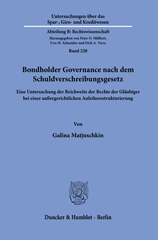 E-book, Bondholder Governance nach dem Schuldverschreibungsgesetz. : Eine Untersuchung der Reichweite der Rechte der Gläubiger bei einer außergerichtlichen Anleiherestrukturierung., Duncker & Humblot