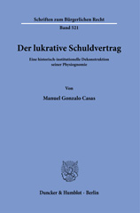 E-book, Der lukrative Schuldvertrag. : Eine historisch-institutionelle Dekonstruktion seiner Physiognomie., Casas, Manuel Gonzalo, Duncker & Humblot