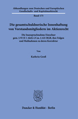 E-book, Die gesamtschuldnerische Innenhaftung von Vorstandsmitgliedern im Aktienrecht. : Die Inanspruchnahme Einzelner gem. 93 II 1 AktG i.V.m. 421 BGB, ihre Folgen und Maßnahmen zu deren Korrektur., Duncker & Humblot