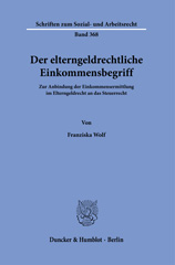 E-book, Der elterngeldrechtliche Einkommensbegriff. : Zur Anbindung der Einkommensermittlung im Elterngeldrecht an das Steuerrecht., Duncker & Humblot