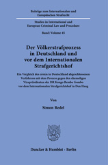 E-book, Der Völkerstrafprozess in Deutschland und vor dem Internationalen Strafgerichtshof. : Ein Vergleich des ersten in Deutschland abgeschlossenen Verfahrens mit dem Prozess gegen den ehemaligen Vizepräsidenten der DR Kongo Bemba Gombo vor dem Internationalen Strafgerichtshof in Den Haag., Duncker & Humblot