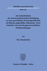 E-book, Die Einheitlichkeit der mitunternehmerischen Beteiligung an einer gewerblichen Personengesellschaft im Rahmen ausgewählter einkommen- sowie erbschaft- und schenkungsteuerrechtlicher Problemstellungen., Duncker & Humblot