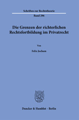 E-book, Die Grenzen der richterlichen Rechtsfortbildung im Privatrecht., Jocham, Felix, Duncker & Humblot