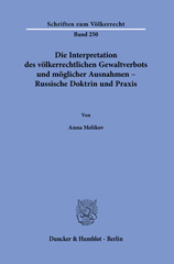 eBook, Die Interpretation des völkerrechtlichen Gewaltverbots und möglicher Ausnahmen - Russische Doktrin und Praxis., Duncker & Humblot