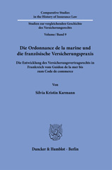eBook, Die Ordonnance de la marine und die französische Versicherungspraxis. : Die Entwicklung des Versicherungsvertragsrechts in Frankreich vom Guidon de la mer bis zum Code de commerce., Duncker & Humblot