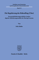 E-book, Die Regulierung des Rideselling (Uber). : Personenbeförderungsrechtliche Analyse digitaler Beförderungsmodelle der Sharing Economy., Duncker & Humblot