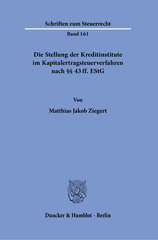 E-book, Die Stellung der Kreditinstitute im Kapitalertragsteuerverfahren nach 43 ff. EStG., Duncker & Humblot