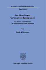 eBook, Die Theorie vom Geltungsbeendigungsanlass. : Ein Beitrag zur Fehlerlehre bei öffentlich-rechtlichen Satzungen., Duncker & Humblot