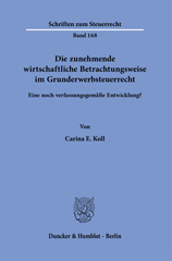 E-book, Die zunehmende wirtschaftliche Betrachtungsweise im Grunderwerbsteuerrecht. : Eine noch verfassungsgemäße Entwicklung?, Duncker & Humblot