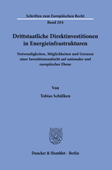 E-book, Drittstaatliche Direktinvestitionen in Energieinfrastrukturen. : Notwendigkeiten, Möglichkeiten und Grenzen einer Investitionsaufsicht auf nationaler und europäischer Ebene., Duncker & Humblot