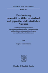 E-book, Durchsetzung humanitären Völkerrechts durch und gegenüber nicht-staatlichen Akteuren. : Nichtregierungsorganisationen im Spannungsfeld notwendiger Zusammenarbeit mit bewaffneten nicht-staatlichen Gruppen und staatlichen Sicherheitsinteressen., Duncker & Humblot